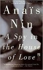 Anaïs Nin A Spy In The House Of Love