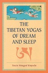 Tenzin Wangyal Rinpoche The Tibetan Yogas Of Dream And Sleep