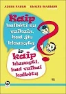 Adele Faber, Elaine Mazlish Kaip kalbėti su vaikais, kad jie klausytų ir kaip klausyti, kad vaikai kalbėtų
